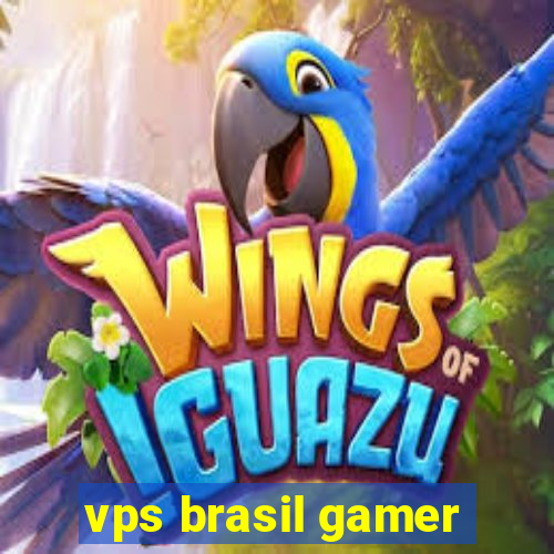 vps brasil gamer